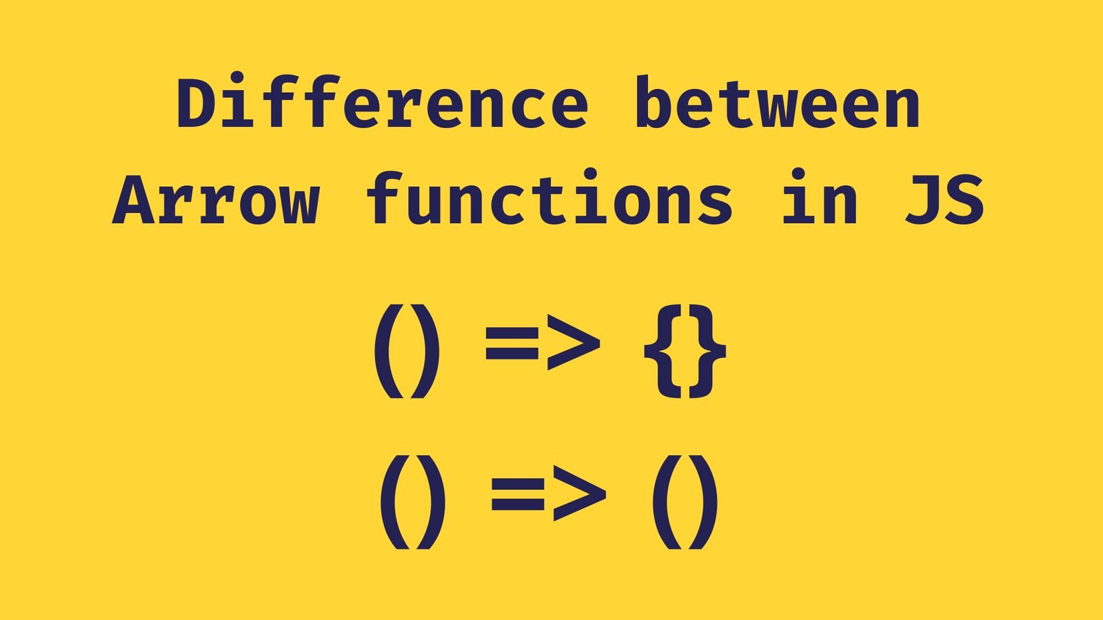 Difference Between ( ) => { } and ( ) => ( ) Arrow Functions in JS with 10 Examples